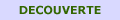 Découverte
